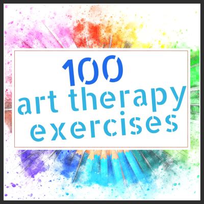 100 Art Therapy Exercises - The Updated and Improved List - The Art of ...