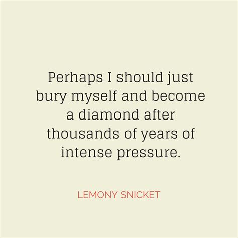 Lemony Snicket Quote 7 | QuoteReel