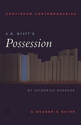 A.S. Byatt's Possession: A Reader's Guide by Catherine Burgass | Goodreads