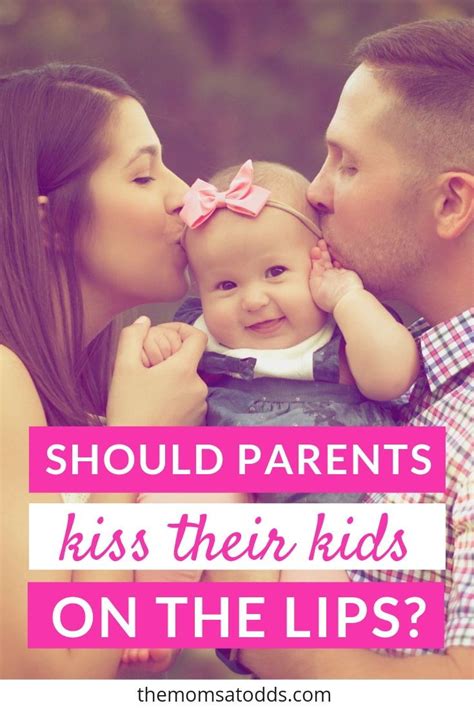 What's the Big Deal with Parents Kissing Kids on the Lips? | Kids behavior, Kissing lips ...