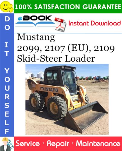 Mustang 2099, 2107 (EU), 2109 Skid-Steer Loader Service Repair Manual ...