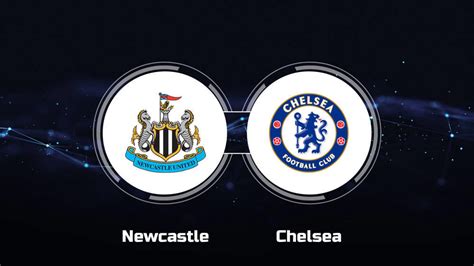 How to Watch Newcastle United vs. Chelsea FC: Live Stream, TV Channel