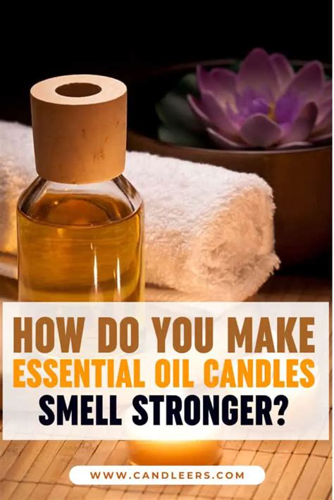 How Do You Make Essential Oil Candles Smell Stronger? - Candleers Candle Co