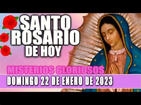 El Santo Rosario De Hoy Domingo 22 De Enero 2023 - Misterios Gloriosos ...