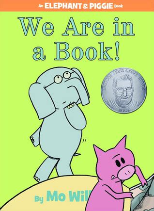 We Are in a Book! (Elephant & Piggie, #13) by Mo Willems | Goodreads