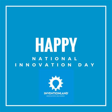 Who's Celebrating National Innovation Day? - Inventionland