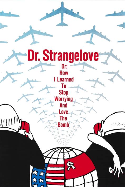 Dr. Strangelove or: How I Learned to Stop Worrying and Love the Bomb (1964) - Posters — The ...