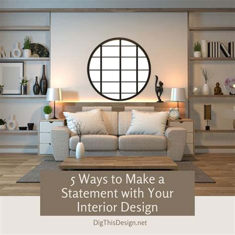 How to Make a Statement Through Interior Design - Dig This Design