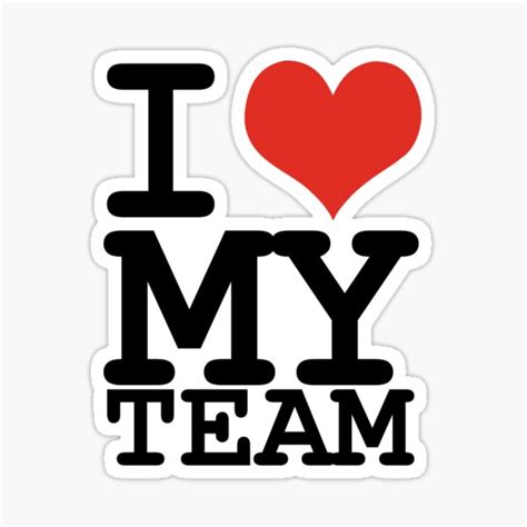 "I love my team" Sticker for Sale by WAMTEES | Redbubble