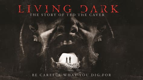 Living Dark: The Story Of Ted The Caver