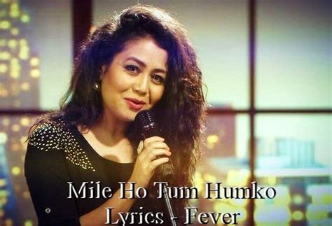 Mile Ho Tum Humko Song Lyrics - Tony Kakkar - Song Lyrics Place