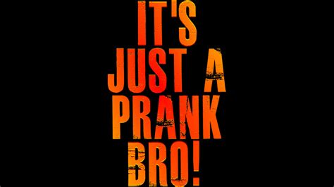 It's Just A Prank Bro! T Shirt By Shrenk Design By Humans