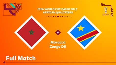 Morocco v Congo DR | FIFA World Cup Qatar 2022 Qualifier | Full Match - YouTube