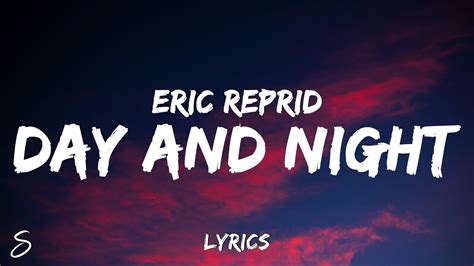 Eric Reprid - Day and Night (Lyrics) - YouTube