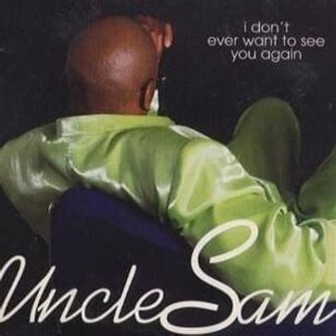 Uncle Sam (R&B) - I Don’t Ever Want to See You Again - EP Lyrics and Tracklist | Genius