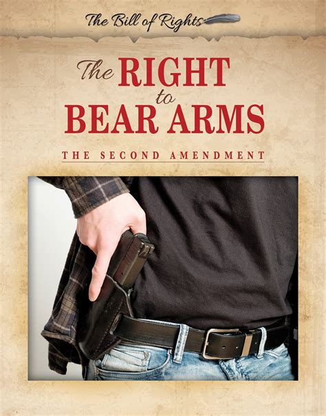 The Right to Bear Arms: The Second Amendment (The Bill of Rights ...