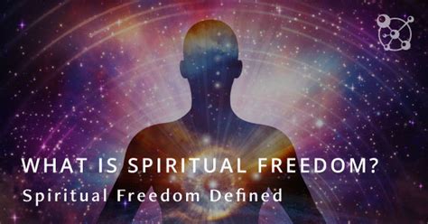 What is Spiritual Freedom? Spiritual Freedom Meaning Defined