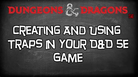 Dungeons & Dragons 5e Mechanics Tutorial, "Creating And Using Traps In Your D&D 5e Game" - YouTube