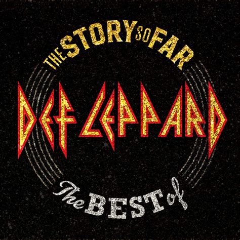 Def Leppard To Release New Greatest Hits The Story So Far'