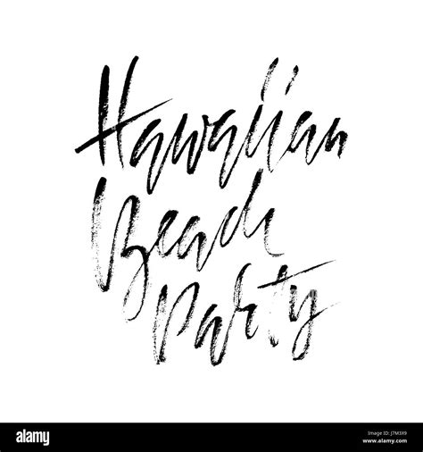 Hawaiian beach party. Ink hand lettering. Modern brush calligraphy. Handwritten phrase ...
