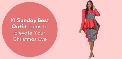 10 Sunday Best Outfit Ideas to Elevate Your Christmas Eve | Especially ...