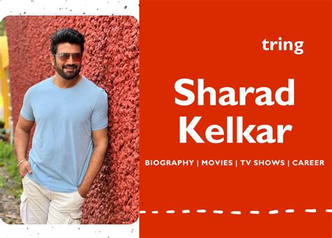 Sharad Kelkar - Best Movies, TV Shows, Career, Age, Birthday, Net Worth