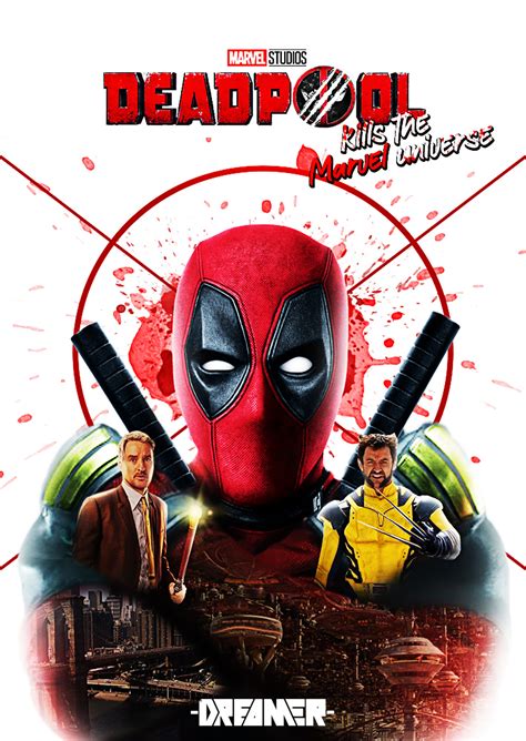 Deadpool 3: Kills the Marvel Universe - Poster by DreamerDesignOficial on DeviantArt