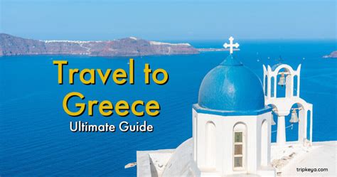 Travel to Greece - Ultimate Guide - TripKeya