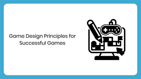 Game Design Principles for Successful Games