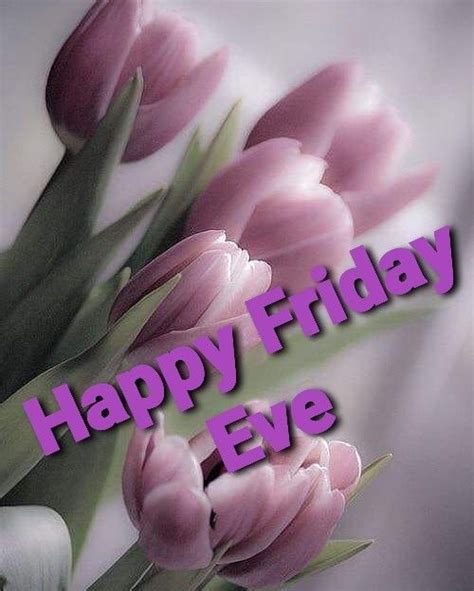 Happy Friday Eve Images And Quotes