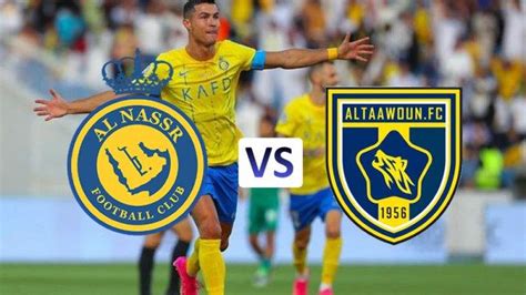 PREDIKSI SKOR Al Nassr vs Al Taawon Liga Arab, H2H, Line Up, Link Live Streaming dan Kondisi ...