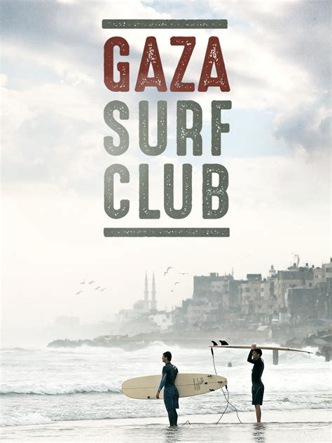 Gaza Surf Club (2016) - Rotten Tomatoes