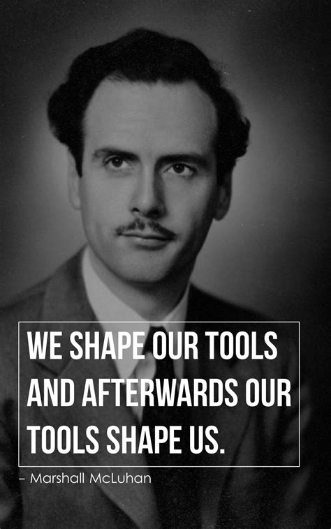 25 Inspirational Marshall McLuhan Quotes