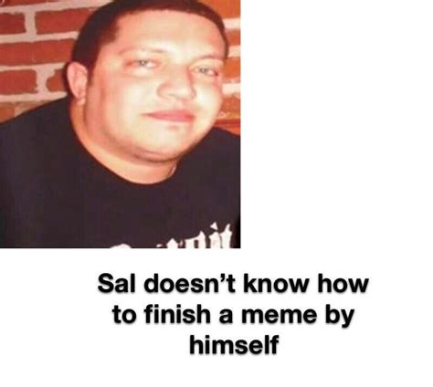 What's going on with the Sal meme? : OutOfTheLoop