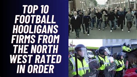 Top 10 Football Hooligan Firms From The North West - YouTube