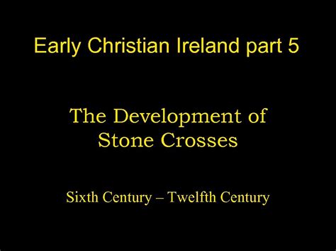 Early Christian Ireland part 5 The Development of