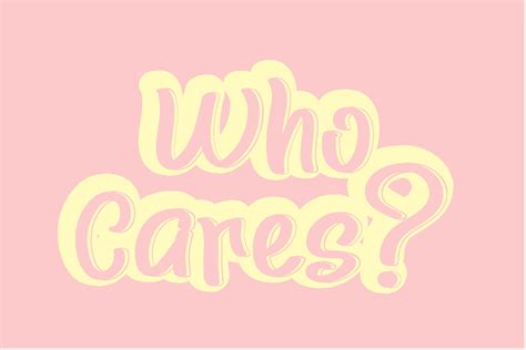 Who Cares Quotes Design Graphic by veddiraart · Creative Fabrica