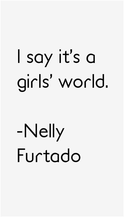 Nelly Furtado Quotes. QuotesGram