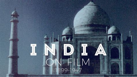 India on Film, 1899-1947: An Archive of 90 Historic Films Now Online ...