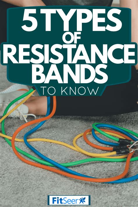 5 Types Of Resistance Bands To Know – FitSeer.com