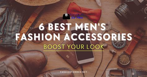 6 Best Men’s Fashion Accessories to Boost Your Look – Fashion For Men