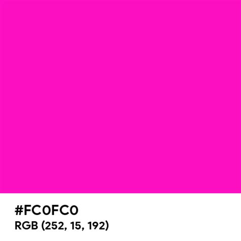 Shocking Pink color hex code is #FC0FC0