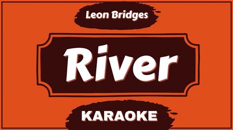 RIVER - Leon Bridges - Instrumental Version Lyrics (Karaoke) - YouTube