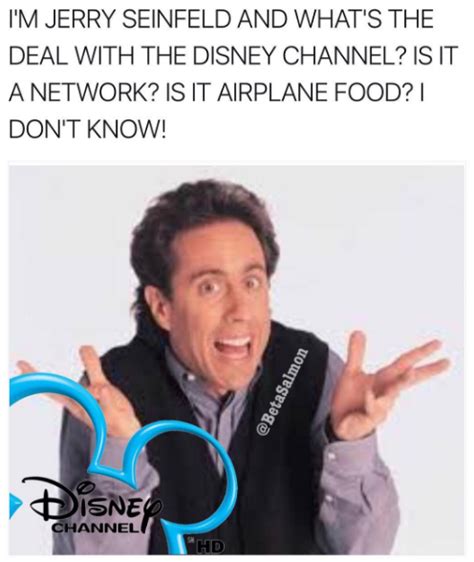 I'm jerry seinfeld | You're Watching Disney Channel | Know Your Meme