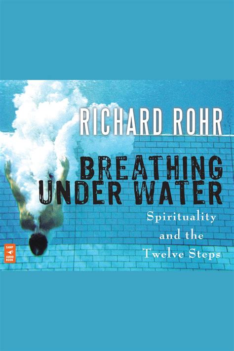 Listen to Breathing Under Water Audiobook by Richard Rohr, O.F.M. and John Quigley, O.F.M.