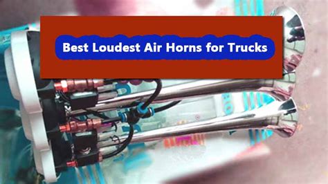 Top 10 Best Loudest Air Horns for Trucks – Autocartimes.com: The Best ...