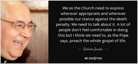 Gabino Zavala quote: We as the Church need to express wherever appropriate and...