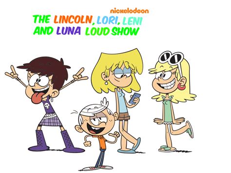 The Lincoln, Lori, Leni and Luna Loud Show | Idea Wiki | Fandom