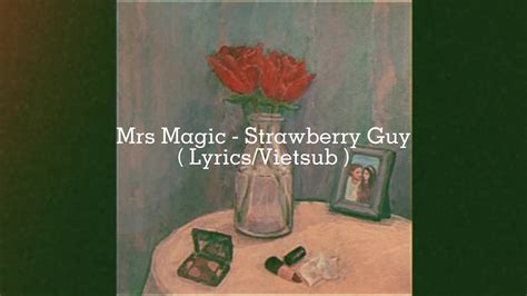 Mrs Magic - Strawberry man ( Lyrics/Vietsub ) - YouTube