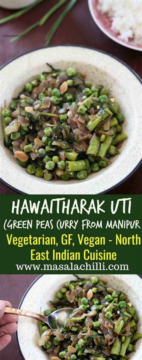 Hawaitharak Uti / Manipuri Green Peas Curry | Peas recipe indian, Indian food recipes vegetarian ...